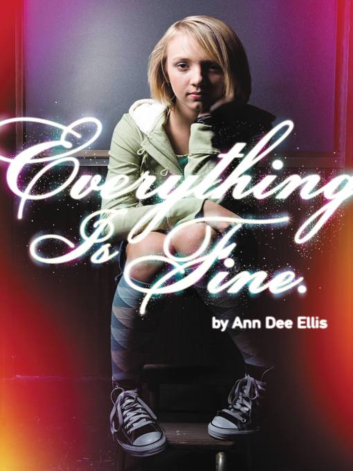 Title details for Everything Is Fine. by Ann Dee Ellis - Available